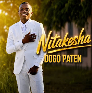 Dogo Paten – Nitakesha MP3 Free | AUDIO Download Dogo Paten – Nitakesha MP3 Free | AUDIO Download