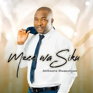 Ambwene Mwasongwe – Mzee Wa Siku MP3 Free | Audio Download Ambwene Mwasongwe – Mzee Wa Siku MP3 Free | Audio Download