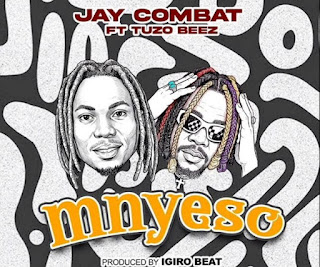 Jay Combat Ft Tuzo Beez – Mnyeso MP3 Free | Audio Download Jay Combat Ft Tuzo Beez – Mnyeso MP3 Free | Audio Download