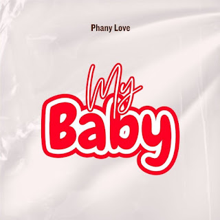 Phany Love – My Baby MP3 Free | Audio Download
