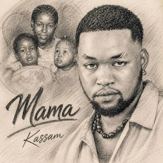Kassam – Mama MP3 Free | AUDIO Download Kassam – Mama MP3 Free | AUDIO Download