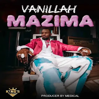 Vanillah – Mazima MP3 Free | AUDIO Download Vanillah – Mazima MP3 Free | AUDIO Download