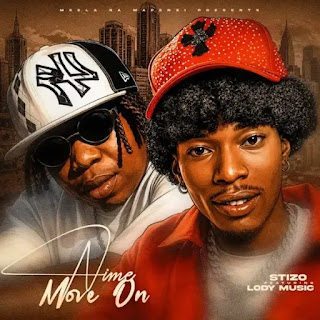 Stizo Ft Lody Music – Nime Move On MP3 Free | AUDIO Download Stizo Ft Lody Music – Nime Move On MP3 Free | AUDIO Download