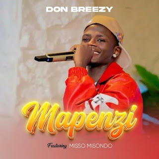 Don Breezy Ft Misso Misondo – Mapenzi MP3 Free | AUDIO Download