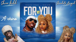 Chocolate Stargirl Ft Chino Kidd – For You MP3 Free | AUDIO Download Chocolate Stargirl Ft Chino Kidd – For You MP3 Free | AUDIO Download