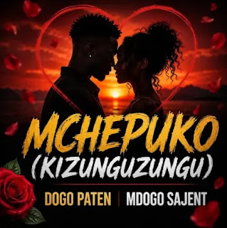 Dogo Paten Ft Mdogo Sajent – Mchepuko (Kizunguzungu) MP3 Free | Audio Download