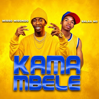 Misso Misondo – Kama Mbele Ft Balaa Mc MP3 Free | Audio Download