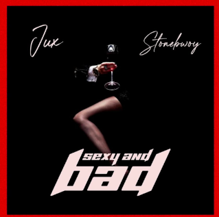 Jux – Sexy And Bad Ft Stonebwoy MP3 Free | Audio Download Jux – Sexy And Bad Ft Stonebwoy MP3 Free | Audio Download