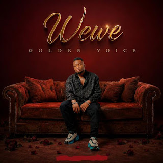 Golden Voice - Wewe MP3 Free | Audio Download