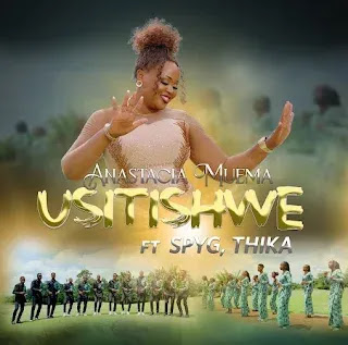 Anastacia Muema - Usitishwe Ft Spyg Thika MP3 Free | AUDIO Download Anastacia Muema - Usitishwe Ft Spyg Thika MP3 Free | AUDIO Download