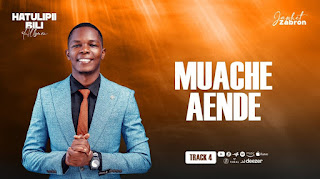 Japhet Zabron – Muache Aende MP3 Free | Audio Download