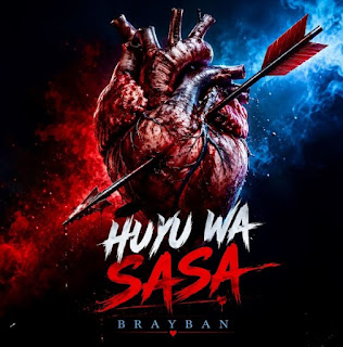 Brayban – Huyu Wa Sasa MP3 Free | AUDIO Download Brayban – Huyu Wa Sasa MP3 Free | AUDIO Download