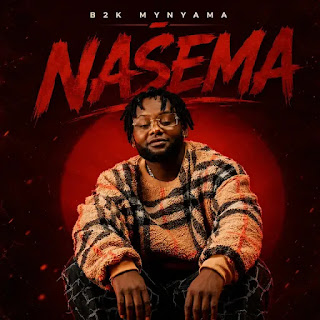 B2k Mnyama – Nasema MP3 Free | AUDIO Download