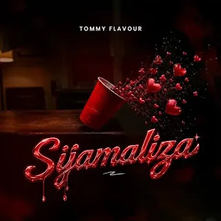 Tommy Flavour - Sijamaliza MP3 Free | AUDIO Download