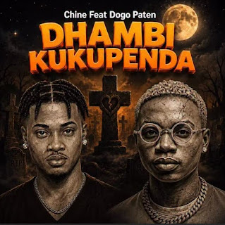 Chine ft Dogo Paten – Dhambi Kukupenda MP3 Free | Audio Download Chine ft Dogo Paten – Dhambi Kukupenda MP3 Free | Audio Download