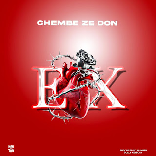 Chembe Ze Don – EX (Audio Download) | Mp3 Free Chembe Ze Don – EX (Audio Download) | Mp3 Free