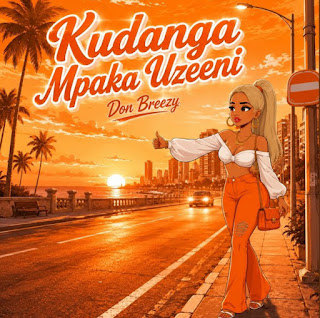 Don Breezy – Kudanga Mpaka Uzeeni (Audio Download) | Mp3 Free