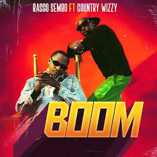 Rasco Sembo Ft Country Wizzy – Boom (Audio Download) | Mp3 Free Rasco Sembo Ft Country Wizzy – Boom (Audio Download) | Mp3 Free