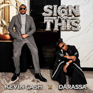 Kevin Cash Ft Darassa – Sign For This (Audio Download) | Mp3 Free Kevin Cash Ft Darassa – Sign For This (Audio Download) | Mp3 Free