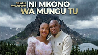 Sifaeli Mwabuka – Ni Mkono Wa Mungu Tu (Audio Download) | Mp3 Free