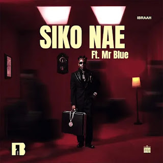 Ibraah – Siko Nae Ft Mr Blue (Audio Download) | Mp3 Free