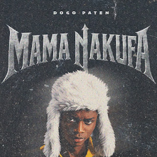 Dogo Paten - Mama Nakufa (Audio Download) | Mp3 Free Dogo Paten - Mama Nakufa (Audio Download) | Mp3 Free